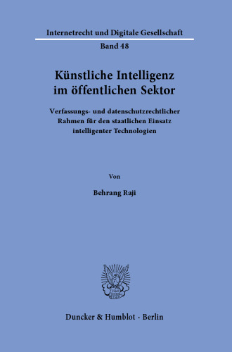 Künstliche Intelligenz im öffentlichen Sektor: Verfassungs- und datenschutzrechtlicher Rahmen für den staatlichen Einsatz intelligenter Technologien