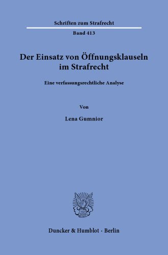 Der Einsatz von Öffnungsklauseln im Strafrecht: Eine verfassungsrechtliche Analyse