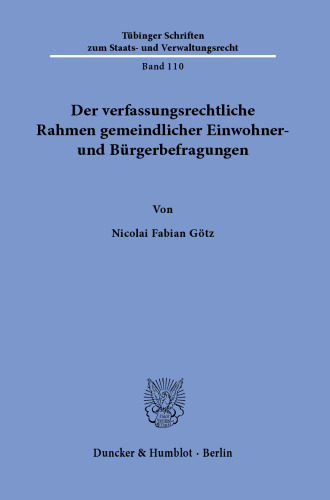 Der verfassungsrechtliche Rahmen gemeindlicher Einwohner- und Bürgerbefragungen