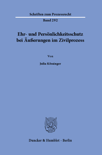 Ehr- und Persönlichkeitsschutz bei Äußerungen im Zivilprozess