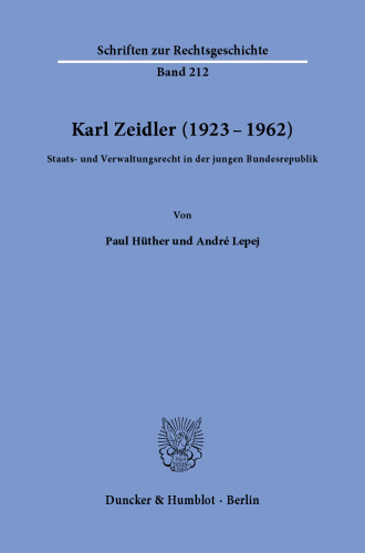 Karl Zeidler (1923–1962): Staats- und Verwaltungsrecht in der jungen Bundesrepublik