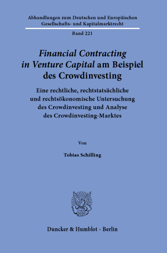 ›Financial Contracting in Venture Capital‹ am Beispiel des Crowdinvesting: Eine rechtliche, rechtstatsächliche und rechtsökonomische Untersuchung des Crowdinvesting und Analyse des Crowdinvesting-Marktes