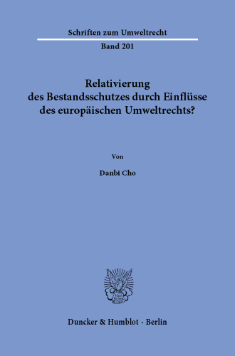 Relativierung des Bestandsschutzes durch Einflüsse des europäischen Umweltrechts?
