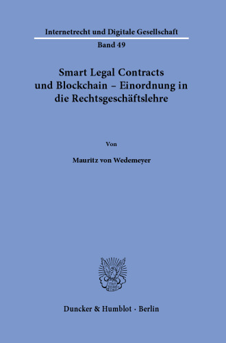 Smart Legal Contracts und Blockchain – Einordnung in die Rechtsgeschäftslehre