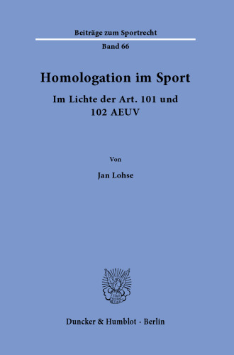 Homologation im Sport: Im Lichte der Art. 101 und 102 AEUV