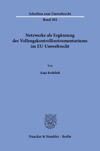 Netzwerke als Ergänzung des Vollzugskontrollinstrumentariums im EU-Umweltrecht
