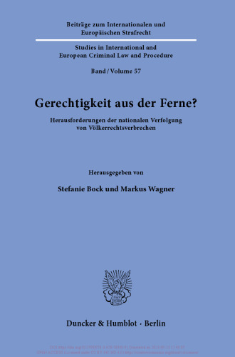 Gerechtigkeit aus der Ferne?: Herausforderungen der nationalen Verfolgung von Völkerrechtsverbrechen