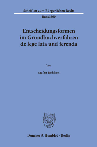 Entscheidungsformen im Grundbuchverfahren de lege lata und ferenda