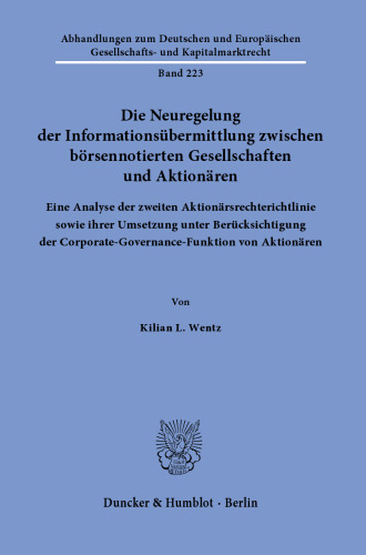 Die Neuregelung der Informationsübermittlung zwischen börsennotierten Gesellschaften und Aktionären: Eine Analyse der zweiten Aktionärsrechterichtlinie sowie ihrer Umsetzung unter Brücksichtigung der Corporate-Governance-Funktion von Aktionären