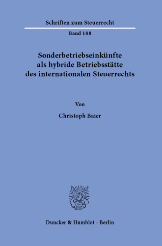 Sonderbetriebseinkünfte als hybride Betriebsstätte des internationalen Steuerrechts