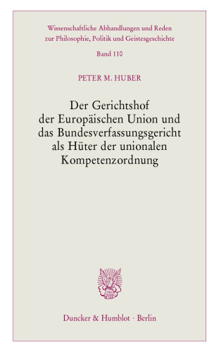 Der Gerichtshof der Europäischen Union und das Bundesverfassungsgericht als Hüter der unionalen Kompetenzordnung