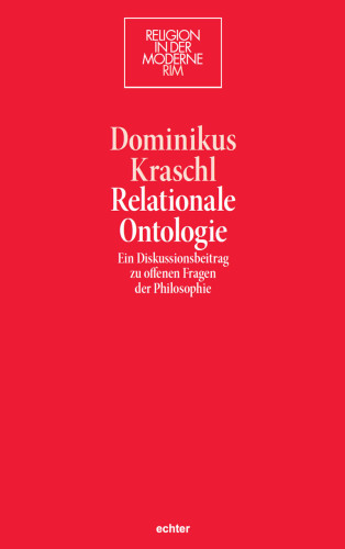 Relationale Ontologie: ein Diskussionsbeitrag zu offenen Problemen der Philosophie