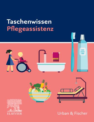 Taschenwissen Pflegeassistenz: Redaktion: Elsevier Gmbh