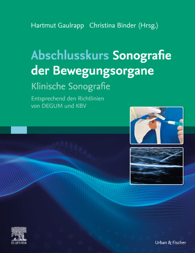 Abschlusskurs Sonografie der Bewegungsorgane: Klinische Sonografie entsprechend den Richtlinien von DEGUM und KBV