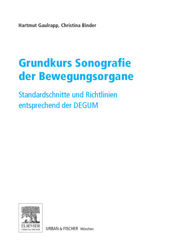 Grundkurs Sonografie der Bewegungsorgane. Standardschnitte und Richtlinien entsprechend der DEGUM