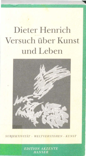 Versuch über Kunst und Leben. Subjektivität – Weltverstehen – Kunst