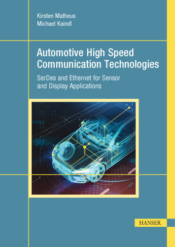 Automotive High Speed Communication Technologies: SerDes and Ethernet for Sensor and Display Applications