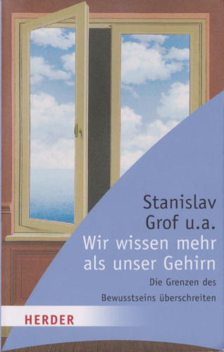 Wir wissen mehr als unser Gehirn - Die Grenzen des Bewusstseins überschreiten