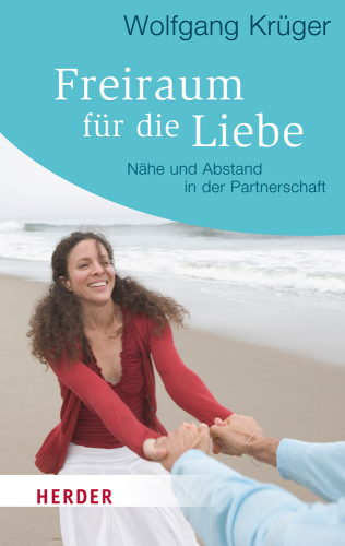 Freiraum für die Liebe: Nähe und Abstand in der Partnerschaft