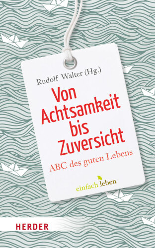 Von Achtsamkeit bis Zuversicht