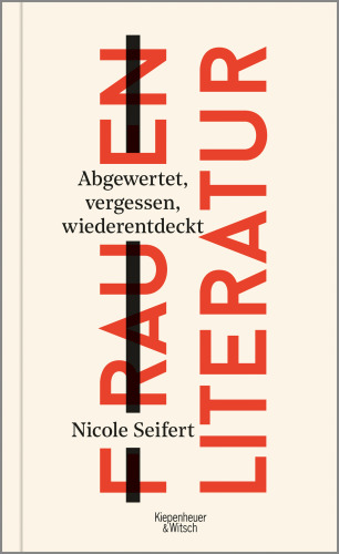 FRAUEN LITERATUR : Abgewertet, vergessen, wiederentdeckt