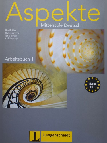 Aspekte : Mittelstufe Deutsch. Arbeitsbuch 1. Niveau B1+