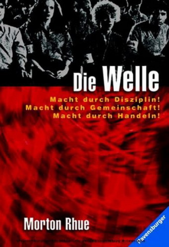 Die Welle. Bericht über einen Unterrichtsversuch, der zu weit ging