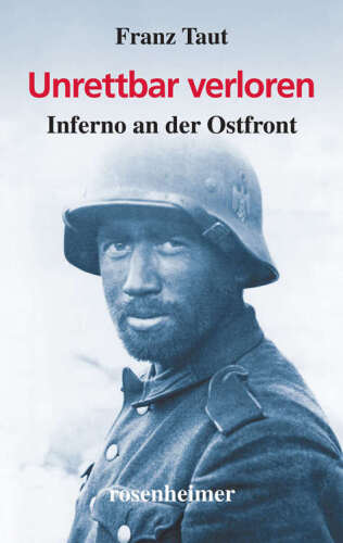 Unrettbar verloren - Inferno an der Ostfront (German Edition)