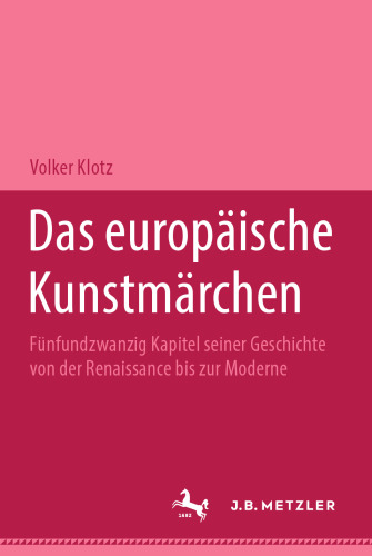Das europäische Kunstmärchen: Fünfundzwanzig Kapitel seiner Geschichte von der Renaissance bis zur Moderne