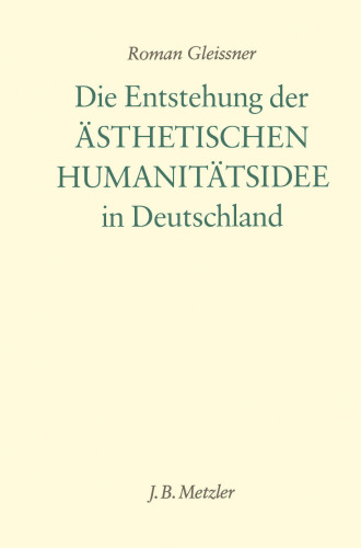 Die Entstehung der ästhetischen Humanitätsidee in Deutschland