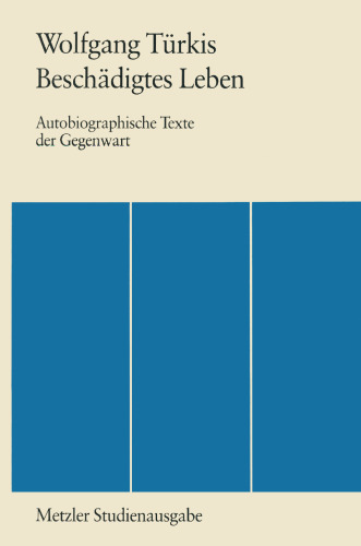 Beschädigtes Leben: Autobiographische Texte der Gegenwart