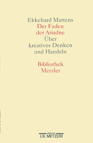 Der Faden der Ariadne: Über kreatives Denken und Handeln