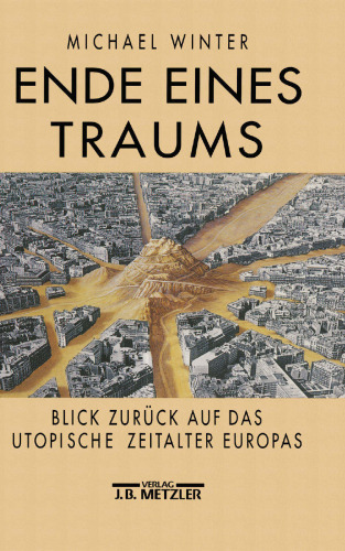 Ende eines Traums: Blick zurück auf das utopische Zeitalter Europas
