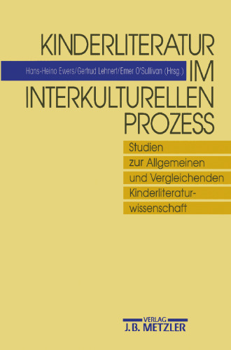Kinderliteratur im interkulturellen Prozeß: Studien zur Allgemeinen und vergleichenden Kinderliteraturwissenschaft
