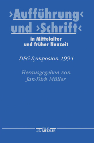›Aufführung‹ und ›Schrift‹ in Mittelalter und Früher Neuzeit