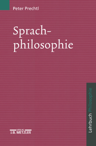 Sprachphilosophie: Lehrbuch Philosophie