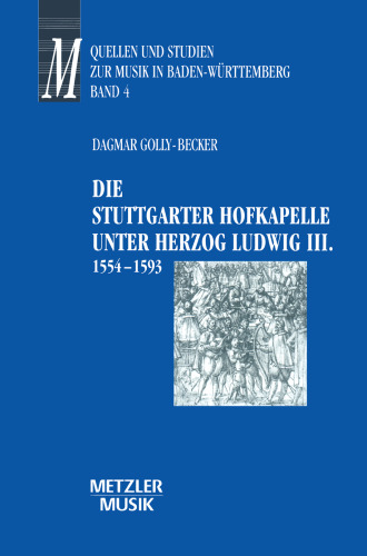 Die Stuttgarter Hofkapelle unter Herzog Ludwig III. (1554–1593)