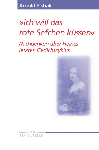 »Ich will das rote Sefchen küssen«: Nachdenken über Heines letzten Gedichtzyklus