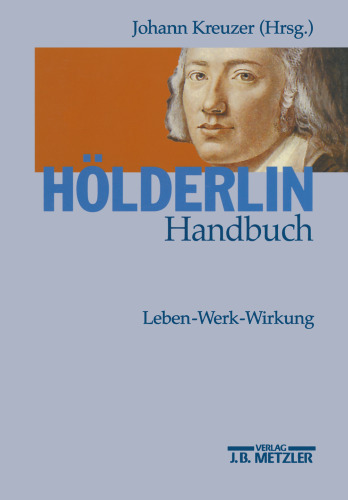 Hölderlin-Handbuch: Leben — Werk — Wirkung