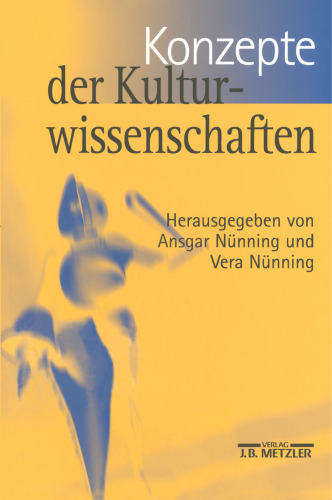 Konzepte der Kulturwissenschaften: Theoretische Grundlagen — Ansätze — Perspektiven