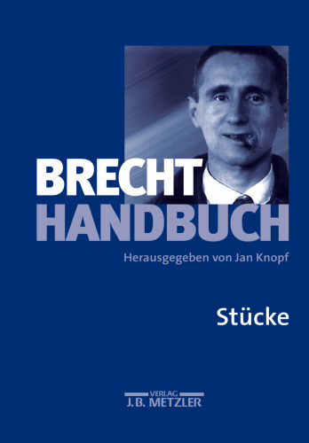 Brecht Handbuch: Band 1: Stücke