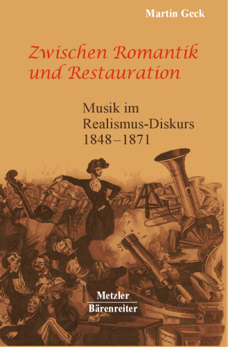 Zwischen Romantik und Restauration: Musik im Realismus-Diskurs der Jahre 1848 bis 1871