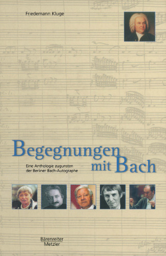 Begegnungen mit Bach: Eine Anthologie zugunsten der Berliner Bach-Autographe