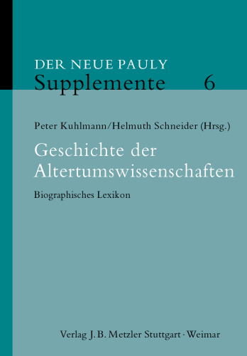 Geschichte der Altertumswissenschaften: Biographisches Lexikon