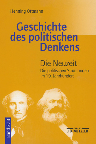Geschichte des politischen Denkens: Band 3: Neuzeit. Teilband 3: Die politischen Strömungen im 19. Jahrhundert