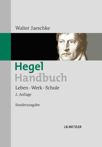Hegel-Handbuch: Leben — Werk — Schule