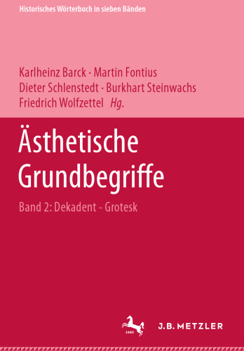 Ästhetische Grundbegriffe: Band 2: Dekadent — Grotesk
