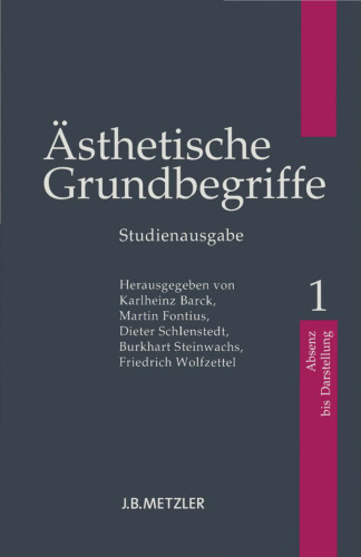 Ästhetische Grundbegriffe, Band 1: Absenz–Darstellung (Studienausgabe)