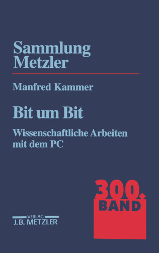 Bit um Bit: Wissenschaftliche Arbeiten mit dem PC