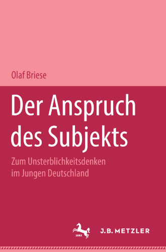 Der Anspruch des Subjekts: Zum Unsterblichkeitsdenken im Jungen Deutschland